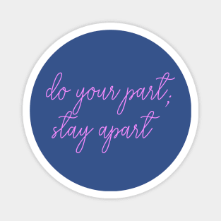 do your part stay apart antisocial awareness Magnet